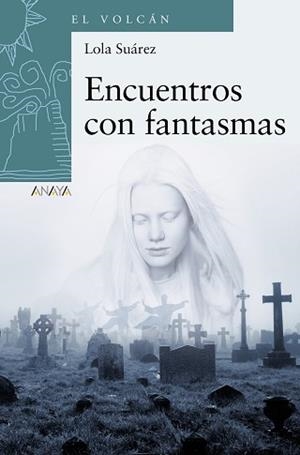 ENCUENTROS CON FANTASMAS | 9788469866429 | SUÁREZ, LOLA | Llibreria L'Illa - Llibreria Online de Mollet - Comprar llibres online