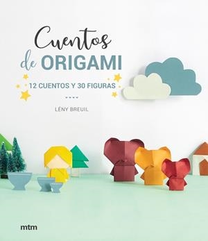 CUENTOS DE ORIGAMI | 9788417165369 | BREUIL, LÉNY | Llibreria L'Illa - Llibreria Online de Mollet - Comprar llibres online