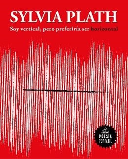 SOY VERTICAL PERO PREFERIRÍA SER HORIZONTAL | 9788439733379 | PLATH, SYLVIA | Llibreria L'Illa - Llibreria Online de Mollet - Comprar llibres online