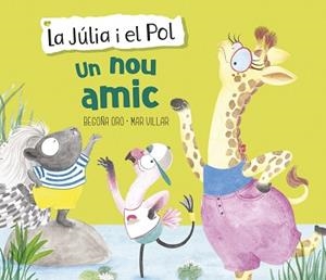 NOU AMIC, UN | 9788448854430 | ORO, BEGOÑA/VILLAR, MAR | Llibreria L'Illa - Llibreria Online de Mollet - Comprar llibres online