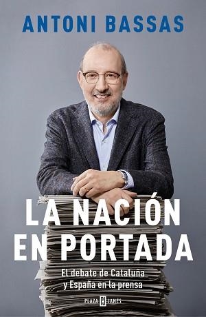 NACIÓN EN PORTADA, LA | 9788401025181 | BASSAS, ANTONI | Llibreria L'Illa - Llibreria Online de Mollet - Comprar llibres online