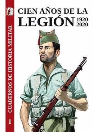 CIEN AÑOS DE LA LEGIÓN ESPAÑOLA 1920-2020 | 9788412105308 | DANIEL MACÍAS FERNÁNDEZ/FRANCISCO ESCRIBANO BERNAL/EDUARDO GONZÁLEZ CALLEJA/ROBERTO MUÑOZ BOLAÑOS/DA | Llibreria L'Illa - Llibreria Online de Mollet - Comprar llibres online