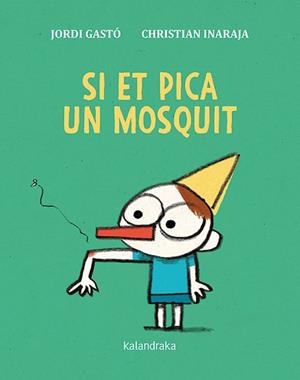 SI ET PICA UN MOSQUIT | 9788416804870 | GASTO, JORDI