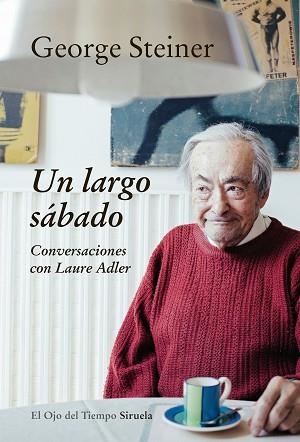 LARGO SÁBADO, UN | 9788416638758 | STEINER, GEORGE | Llibreria L'Illa - Llibreria Online de Mollet - Comprar llibres online