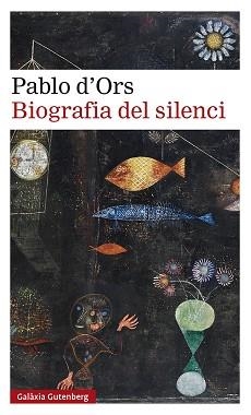 BIOGRAFIA DEL SILENCI | 9788418218187 | D'ORS, PABLO | Llibreria L'Illa - Llibreria Online de Mollet - Comprar llibres online