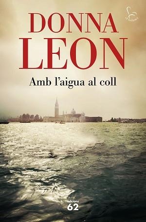 AMB L'AIGUA AL COLL | 9788429778458 | LEON, DONNA | Llibreria L'Illa - Llibreria Online de Mollet - Comprar llibres online