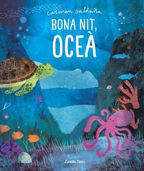 BONA NIT OCEÀ | 9788491379379 | SALDAÑA, CARMEN | Llibreria L'Illa - Llibreria Online de Mollet - Comprar llibres online