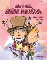 BIENVENIDO SEÑOR MALESTAR | 9788417766221 | TIRADO TORRAS, MÍRIAM/TURU SÁNCHEZ, JOAN