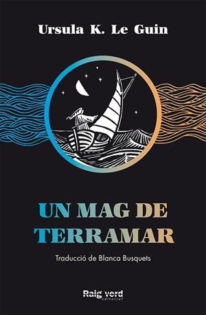MAG DE TERRAMAR, UN | 9788417925208 | K. LE GUIN, URSULA | Llibreria L'Illa - Llibreria Online de Mollet - Comprar llibres online