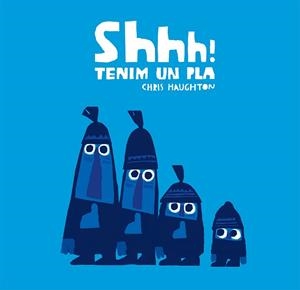 SHHH! TENIM UN PLA (CARTÓN) | 9788417123857 | HAUGHTON, CHRIS | Llibreria L'Illa - Llibreria Online de Mollet - Comprar llibres online