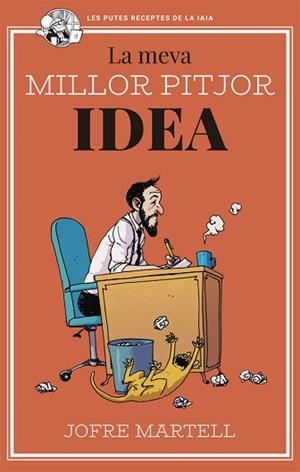 MEVA MILLOR PITJOR IDEA, LA | 9788416670895 | MARTELL, JOFRE | Llibreria L'Illa - Llibreria Online de Mollet - Comprar llibres online