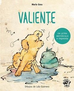 VALIENTE - CUENTO PARA NIÑOS EN LETRA MAYÚSCULA Y DE IMPRENTA | 9788417210229 | GRAU SALÓ, MARIA
