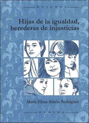HIJAS DE LA IGUALDAD, HEREDERAS DE INJUSTICIAS | 9788427716278 | SIMON RODRIGUEZ, MARIA ELENA | Llibreria L'Illa - Llibreria Online de Mollet - Comprar llibres online