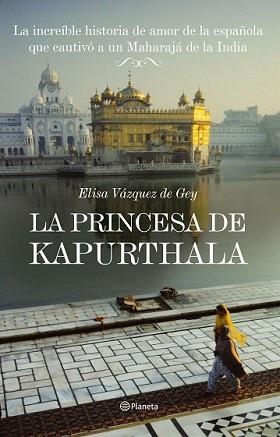 PRINCESA DE KAPURTHALA, LA | 9788408082620 | VÁZQUEZ DE GEY, ELISA | Llibreria L'Illa - Llibreria Online de Mollet - Comprar llibres online