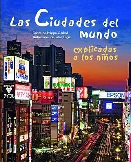 CIUDADES DEL MUNDO EXPLICADAS A LOS NIÑOS, LAS | 9788497543552 | GODARG, PHILIPPE Y DUGUE, JULIEN