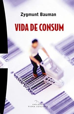 VIDA DE CONSUM (CARTA BLANCA 14) | 9788483305126 | BAUMAN, ZYGMUNT