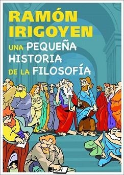 PEQUEÑA HISTORIA DE LA FILOSOFIA, UNA | 9788497543781 | IRIGOYEN, RAMON