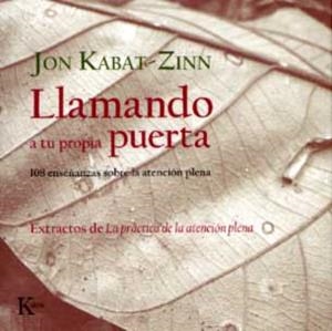 LLAMANDO A TU PROPIA PUERTA -SP | 9788472456778 | KABAT-ZINN, JON