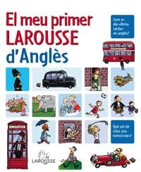 MEU PRIMER LAROUSSE D'ANGLÈS, EL | 9788480168311