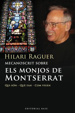 MONJOS DE MONTSERRAT, ELS -QUI SON QUE FAN COM VIU | 9788492437085 | RAGUER, HILARI | Llibreria L'Illa - Llibreria Online de Mollet - Comprar llibres online
