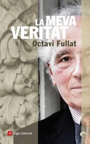 MEVA VERITAT, LA | 9788496970793 | FULLAT, OCTAVI | Llibreria L'Illa - Llibreria Online de Mollet - Comprar llibres online
