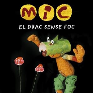 MIC. EL DRAC SENSE FOC | 9788424666538 | DIVERSOS | Llibreria L'Illa - Llibreria Online de Mollet - Comprar llibres online