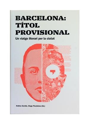 BARCELONA: TÍTOL PROVISIONAL. UN VIATGE LITERARI PER LA CIUTAT | 9788491562672 | Llibreria L'Illa - Llibreria Online de Mollet - Comprar llibres online