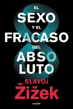 SEXO Y EL FRACASO DEL ABSOLUTO | 9788449336829 | ZIZEK, SLAVOJ | Llibreria L'Illa - Llibreria Online de Mollet - Comprar llibres online