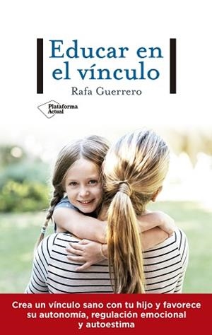 EDUCAR EN EL VÍNCULO | 9788417886738 | GUERRERO, RAFA | Llibreria L'Illa - Llibreria Online de Mollet - Comprar llibres online