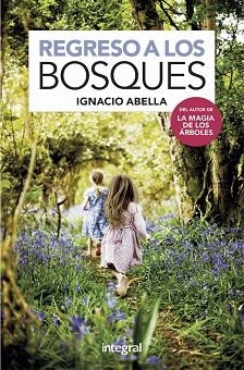 REGRESO A LOS BOSQUES | 9788491181750 | ABELLA, IGNACIO | Llibreria L'Illa - Llibreria Online de Mollet - Comprar llibres online