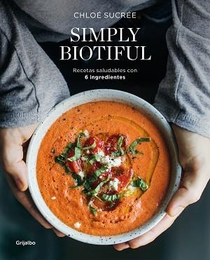 SIMPLY BIOTIFUL | 9788417752392 | SUCRÉE, CHLOÉ | Llibreria L'Illa - Llibreria Online de Mollet - Comprar llibres online