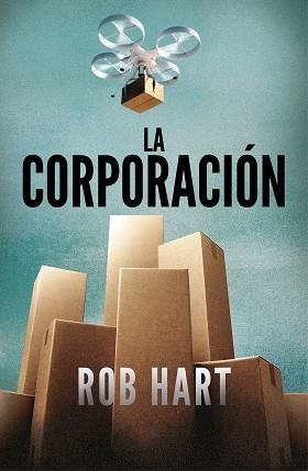 CORPORACIÓN, LA | 9788401024337 | HART, ROB | Llibreria L'Illa - Llibreria Online de Mollet - Comprar llibres online