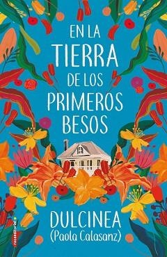 EN LA TIERRA DE LOS PRIMEROS BESOS | 9788417805807 | DULCINEA CALASANZ PAOLA | Llibreria L'Illa - Llibreria Online de Mollet - Comprar llibres online