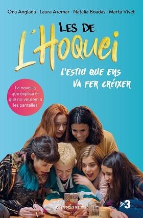LES DE L'HOQUEI: L'ESTIU QUE ENS VA FER CRÉIXER | 9788417909475 | ANGLADA, ONA/AZEMAR, LAURA/BOADAS, NATÀLIA | Llibreria L'Illa - Llibreria Online de Mollet - Comprar llibres online