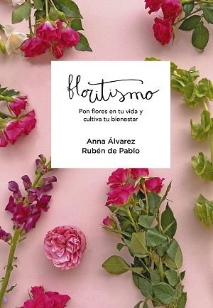 FLORITISMO | 9788417922948 | FLORITISIMO,/ÁLVAREZ, ANNA/DE PABLO, RUBÉN | Llibreria L'Illa - Llibreria Online de Mollet - Comprar llibres online