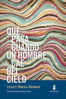 QUE PASA CUANDO UN HOMBRE CAE DEL CIELO | 9788412092042 | NNEKA ARIMAH, LESLEY | Llibreria L'Illa - Llibreria Online de Mollet - Comprar llibres online