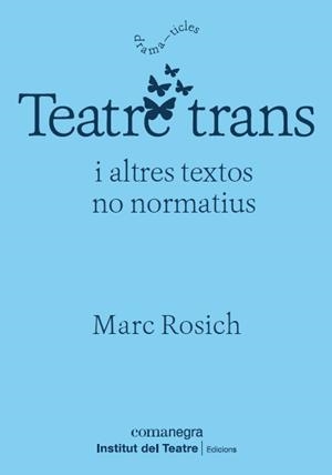 TEATRE TRANS | 9788418022364 | ROSICH, MARC | Llibreria L'Illa - Llibreria Online de Mollet - Comprar llibres online