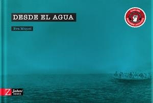 DESDE EL AGUA | 9788417374525 | MIQUEL, EVA | Llibreria L'Illa - Llibreria Online de Mollet - Comprar llibres online