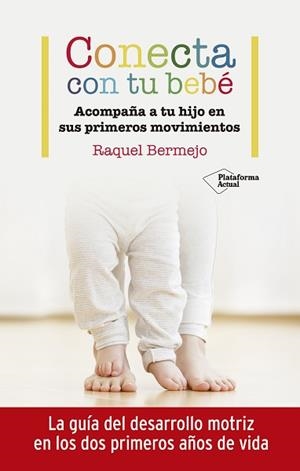 CONECTA CON TU BEBÉ | 9788417886899 | BERMEJO, RAQUEL | Llibreria L'Illa - Llibreria Online de Mollet - Comprar llibres online