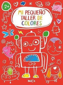MI PEQUEÑO TALLER DE COLORES - ROJO | 9789403216959 | BALLON