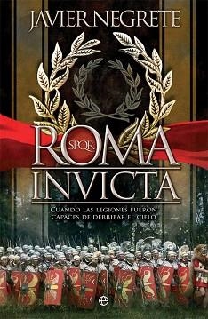 ROMA INVICTA | 9788491648192 | NEGRETE, JAVIER | Llibreria L'Illa - Llibreria Online de Mollet - Comprar llibres online
