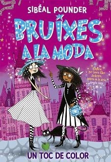 BRUIXES A LA MODA 3. UN TOC DE COLOR | 9788424666231 | POUNDER, SIBÉAL | Llibreria L'Illa - Llibreria Online de Mollet - Comprar llibres online