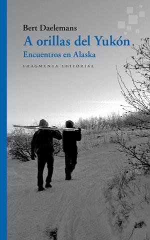 A ORILLAS DEL YUKÓN | 9788417796327 | DAELEMANS, BERT | Llibreria L'Illa - Llibreria Online de Mollet - Comprar llibres online