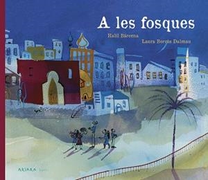 A LES FOSQUES | 9788417440602 | BÁRCENA, HALIL | Llibreria L'Illa - Llibreria Online de Mollet - Comprar llibres online