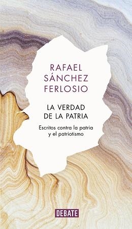 VERDAD DE LA PATRIA, LA | 9788418006579 | SÁNCHEZ FERLOSIO, RAFAEL | Llibreria L'Illa - Llibreria Online de Mollet - Comprar llibres online
