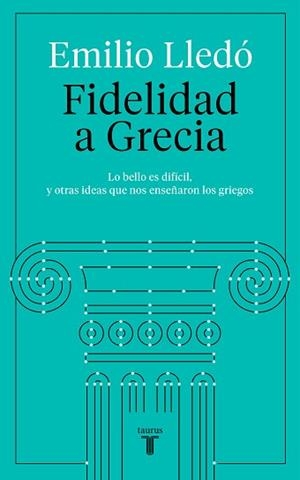 FIDELIDAD A GRECIA | 9788430623532 | LLEDÓ, EMILIO | Llibreria L'Illa - Llibreria Online de Mollet - Comprar llibres online