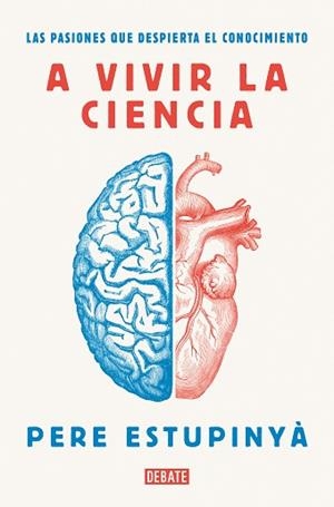 A VIVIR LA CIENCIA | 9788418006586 | ESTUPINYÀ, PERE | Llibreria L'Illa - Llibreria Online de Mollet - Comprar llibres online