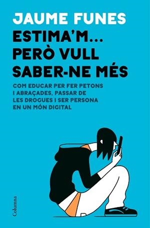 ESTIMA'M... PERÒ VULL SABER-NE MÉS | 9788466426640 | FUNES ARTIAGA, JAUME | Llibreria L'Illa - Llibreria Online de Mollet - Comprar llibres online