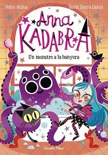 ANNA KADABRA 3 UN MONSTRE A LA BANYERA | 9788418135156 | MAÑAS, PEDRO | Llibreria L'Illa - Llibreria Online de Mollet - Comprar llibres online