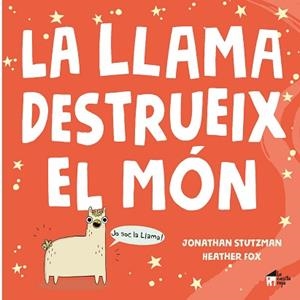 LLAMA DESTRUEIX EL MÓN, LA | 9788412182910 | STUTZMAN, JONATHAN | Llibreria L'Illa - Llibreria Online de Mollet - Comprar llibres online